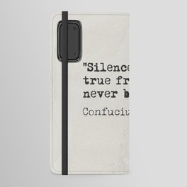 "Silence is a true friend who never betrays." Android Wallet Case