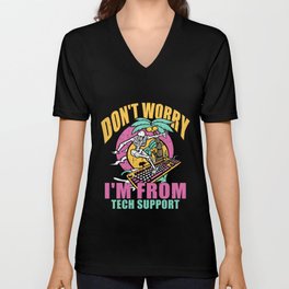 Don't Worry I'm From Tech Support Funny Computer Technician V Neck T Shirt