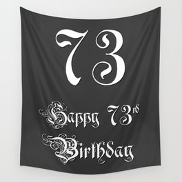 [ Thumbnail: Happy 73rd Birthday - Fancy, Ornate, Intricate Look Wall Tapestry ]