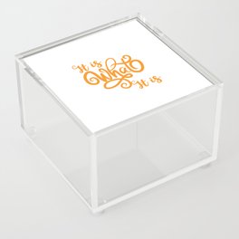 It is what it is  Acrylic Box