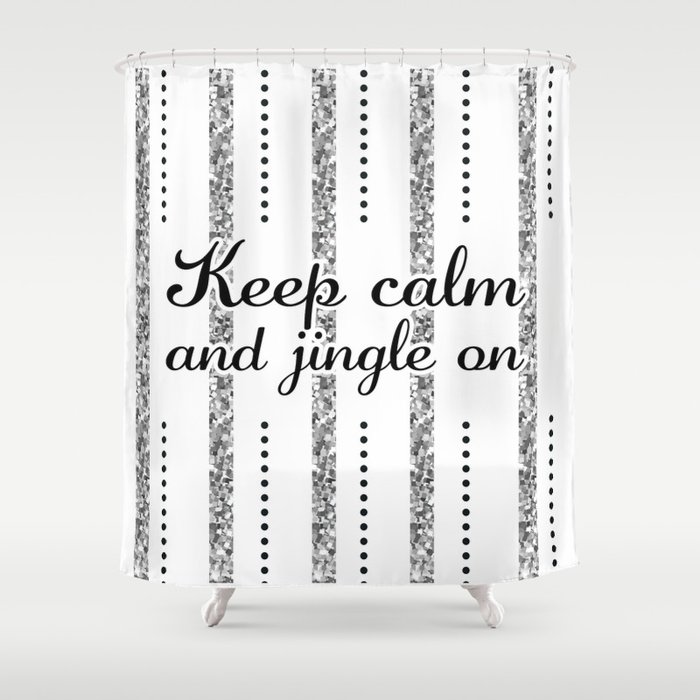 Keep Calm and Jingle On, Silver Glitter and Black - Christmas Gift Ideas for The Holiday Season Shower Curtain