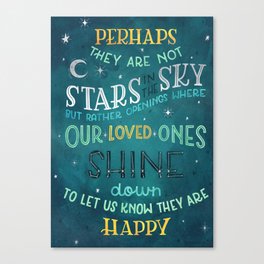 Perhaps they are not stars in the sky, but rather openings where our loved ones shine down Canvas Print