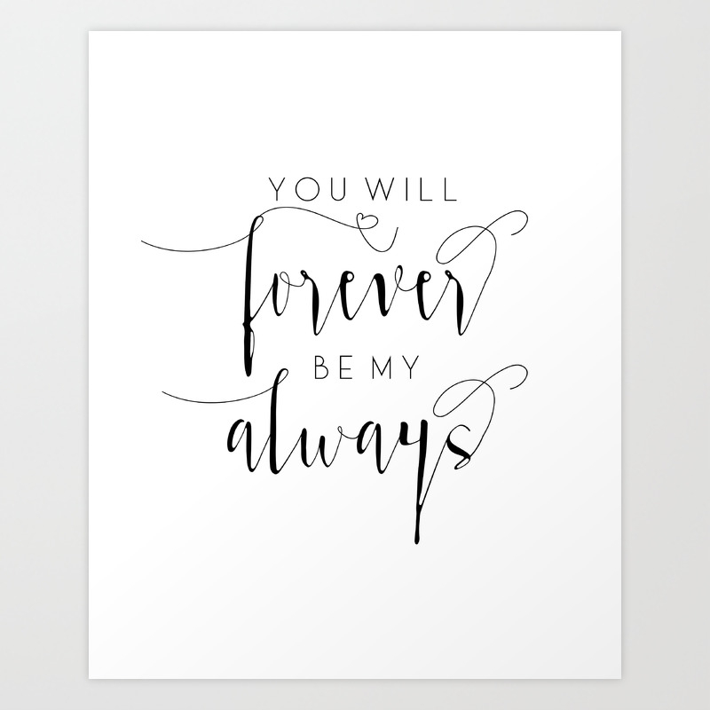 You Ll Forever Be My Always Printable Art Print Wall Decor