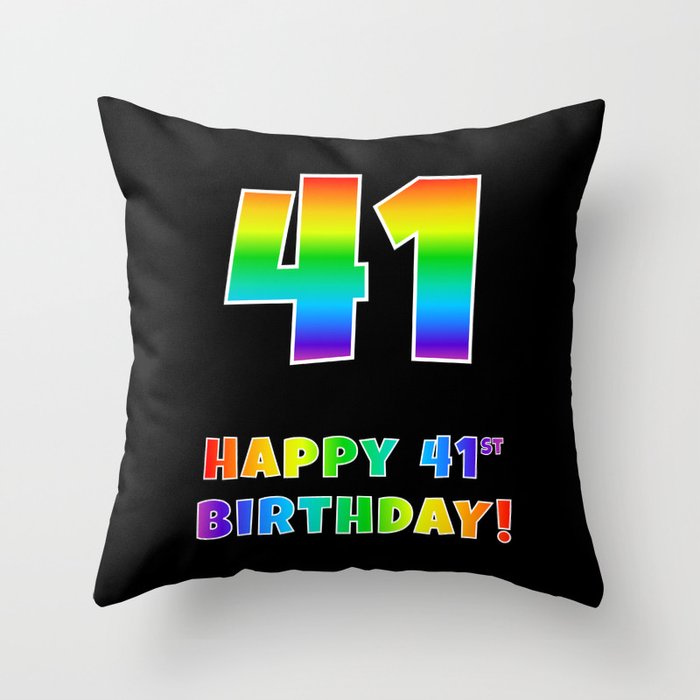 HAPPY 41ST BIRTHDAY - Multicolored Rainbow Spectrum Gradient Throw Pillow