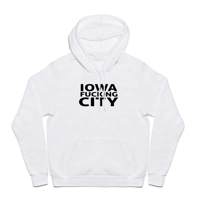 IOWA F-ING CITY Hoody