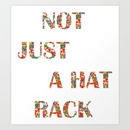 Not Just A Hat Rack, Friends Art Print