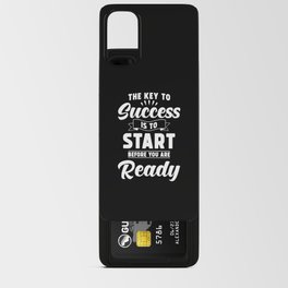 The Key to Success is to Start before you are ready Android Card Case
