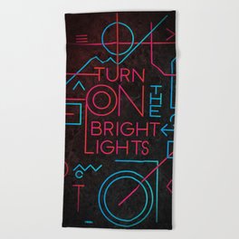Turn On The Bright Lights Beach Towel