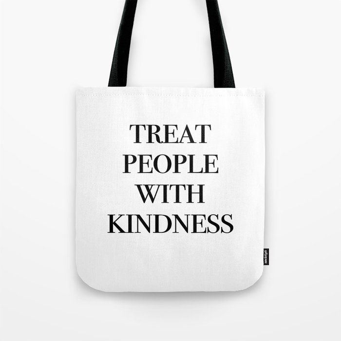 treat people with kindness Tote Bag