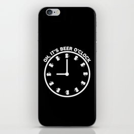 Oh It's Beer O'clock Funny iPhone Skin