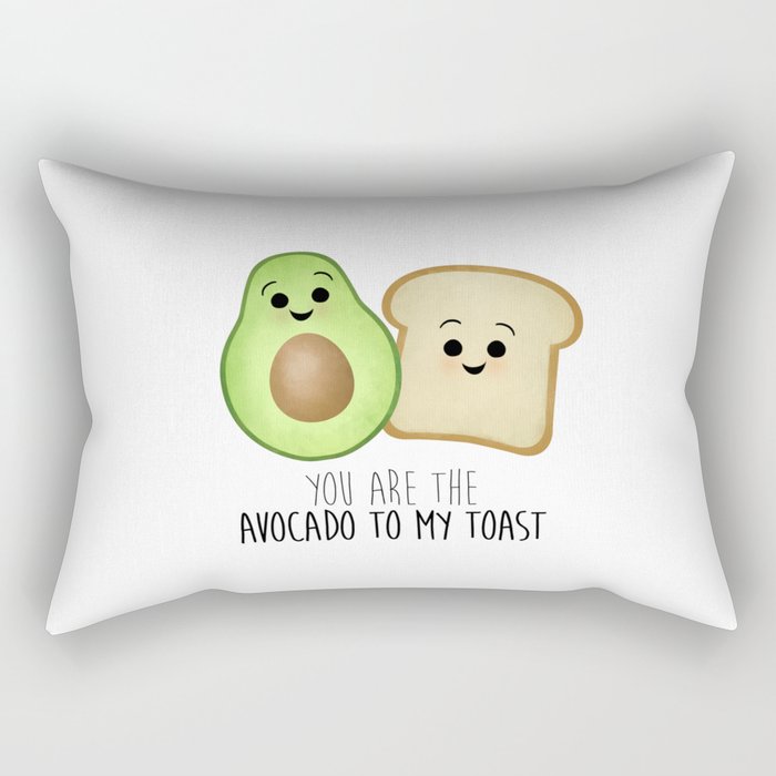 You Are The Avocado To My Toast Rectangular Pillow