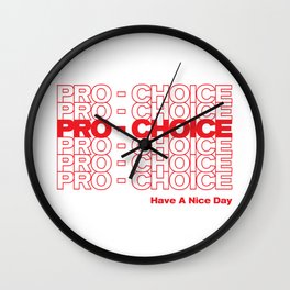 Pro Choice Retro - Have A Nice Day (Red) Wall Clock