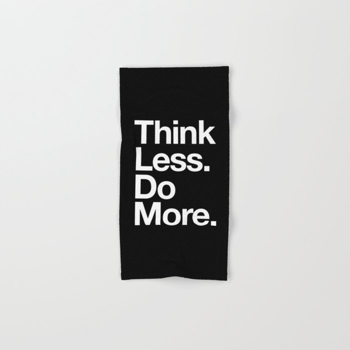 Think Less Do More Inspirational Wall Art Black And White