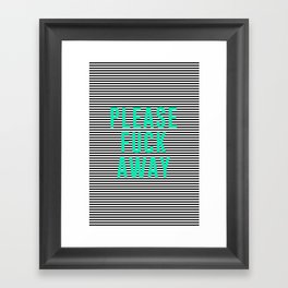 Please Fuck Away Framed Art Print