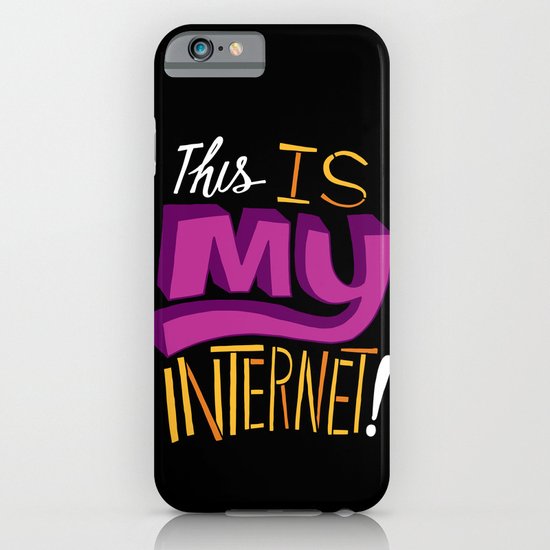 This is MY Internet! iPhone & iPod Case