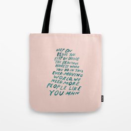 "Keep On Being You.." Tote Bag