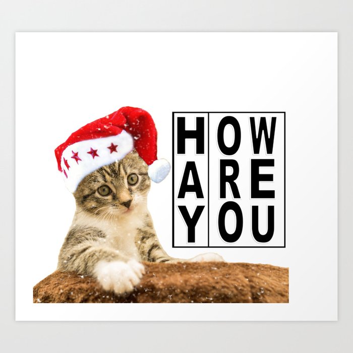 Hay How Are You Christmas Kitty with Black Letters Art Print