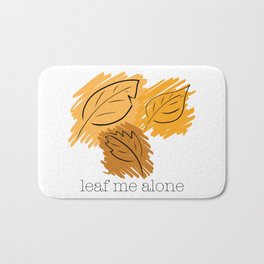 Leaf Me Alone Bath Mat | Time, Me, Typography, Fall, Ink Pen, Leaf, Quote, Scribble, Text, Lame 