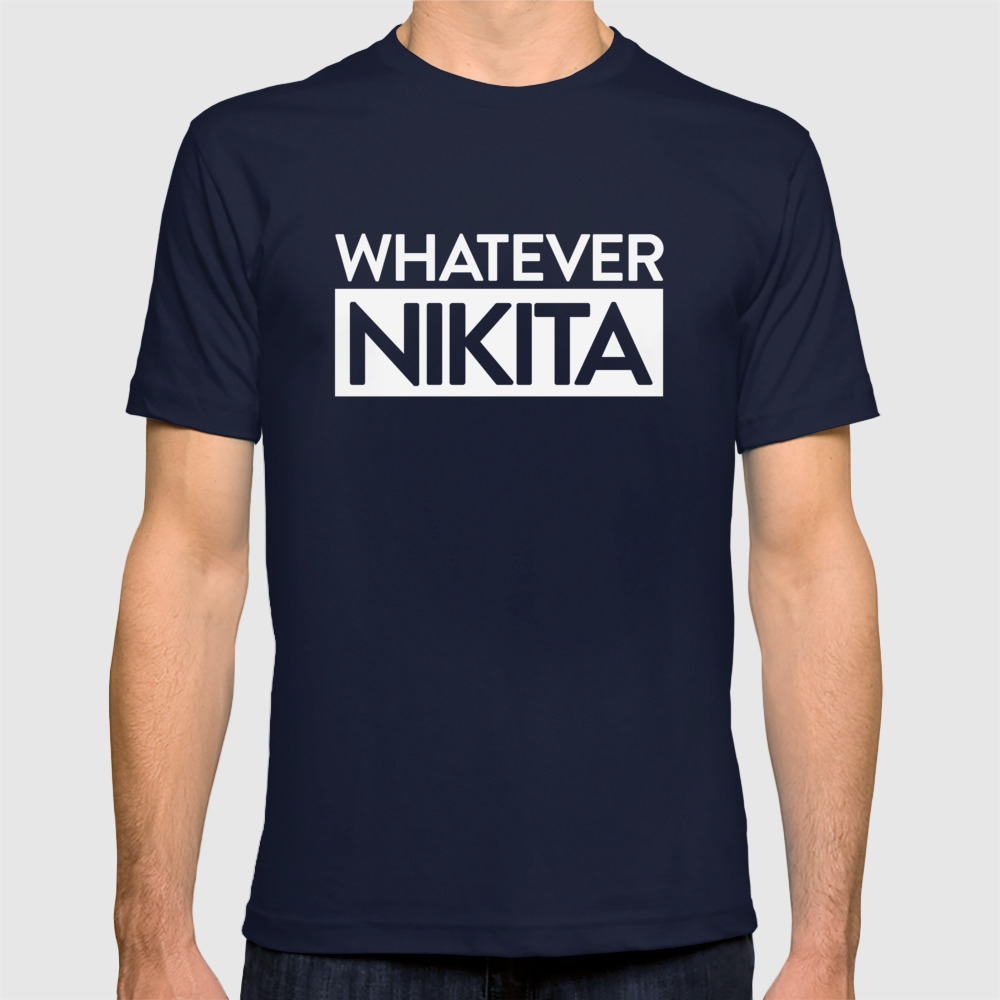 Whatever Nikita T-shirt by gentlelasers 