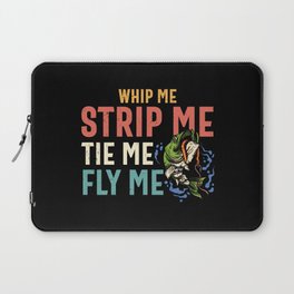 Whip Me Strip Me Tie Me Fly Me Laptop Sleeve