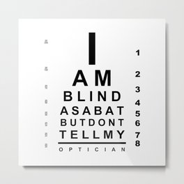i am blind as a bat eye chart Metal Print | Exam, Concept, Check, Doctor, Eyeglasses, Eyechart, Examination, Eyetestequipment, Eyesight, Eyewear 