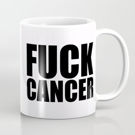 Fuck Cancer Mug