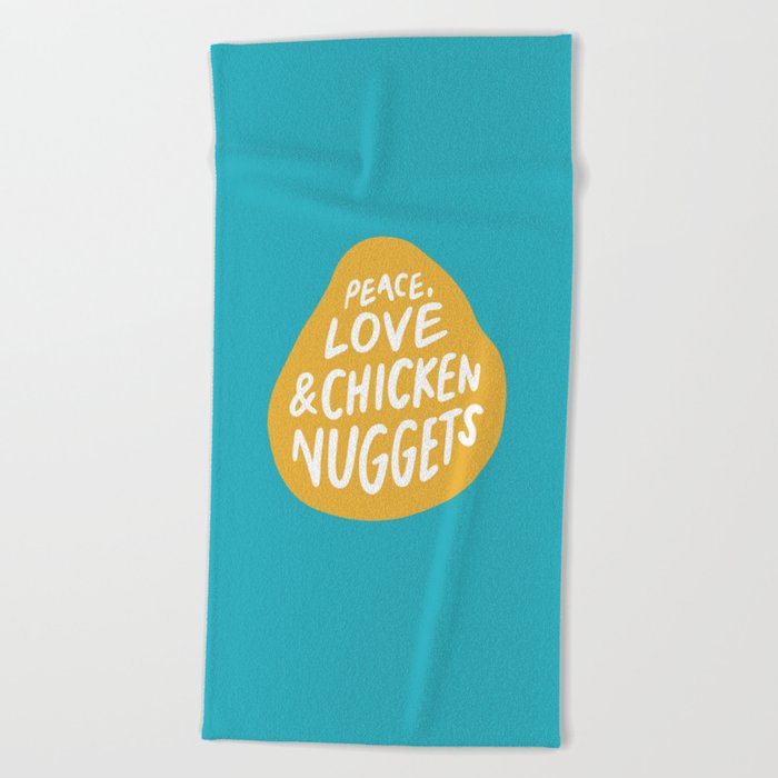Peace, Love & Chicken Nuggets Beach Towel