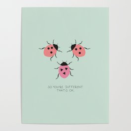 So you’re different. But that’s ok - lady beetles Poster