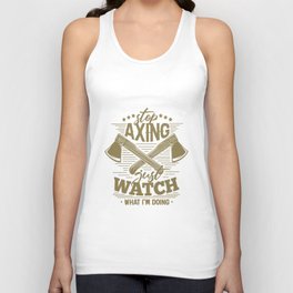 Lumberjack proverbs forest manager proverbs with the ax Tank Top