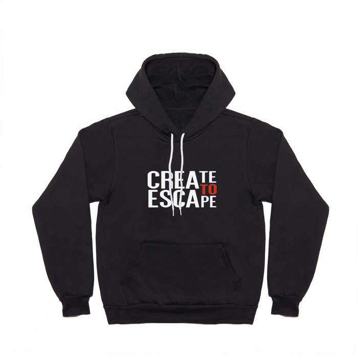 Create To Escape Hoody