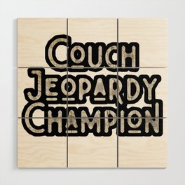 Funny alex trebek Couch Jeopardy Champion, gifts for holiday, gifts for friendship, gifts for moment Wood Wall Art