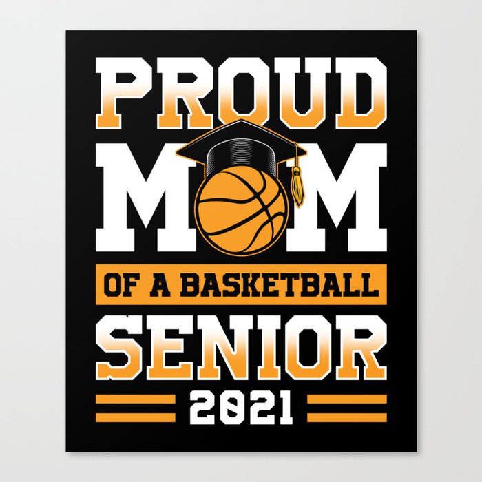 Proud Mom Of A Basketball Senior 2021 Canvas Print
