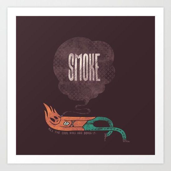 Smoke! Art Print
