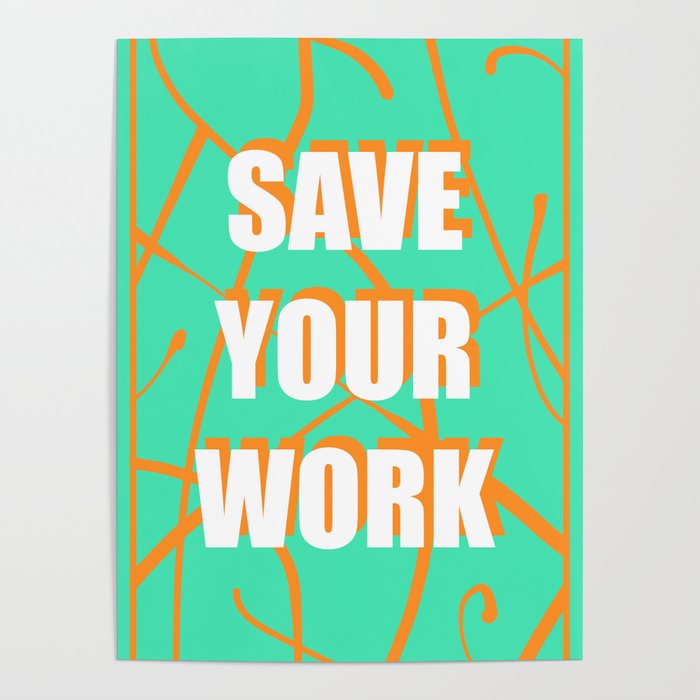Save Your Work!!! Poster