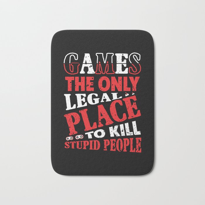 Games Only Legal Place Funny Bath Mat