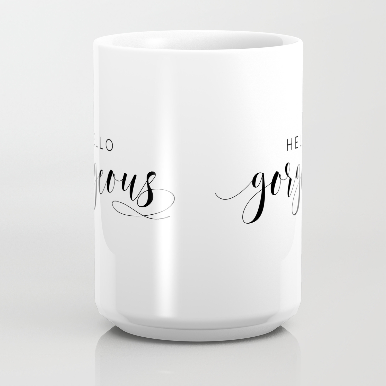 Hello Gorgeous Sign Gift For Her Gift For Him Lovely Words Romantic Quote Hello Beautiful Coffee Mug By Aleksmorin Society6