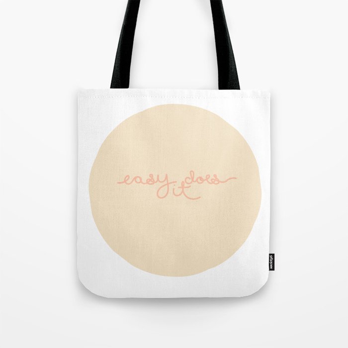 easy does it Tote Bag