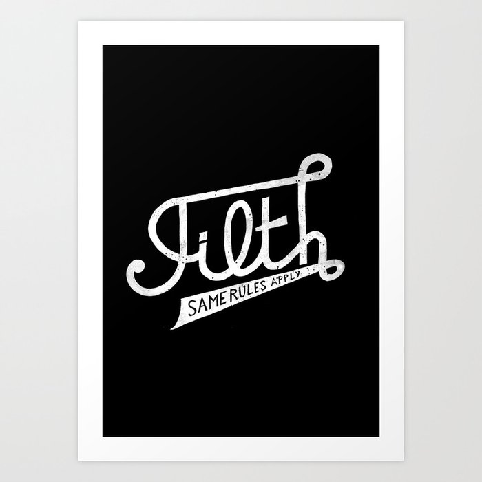 Typographic tribute to Filth Art Print