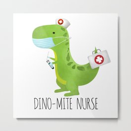 Dino-mite Nurse Metal Print | Nursegift, Workers, Doctors, Dinos, Essential, Essentialworker, Healthcare, Nurses, Doctor, Hospital 