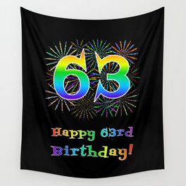 [ Thumbnail: 63rd Birthday - Fun Rainbow Spectrum Gradient Pattern Text, Bursting Fireworks Inspired Background Wall Tapestry ]