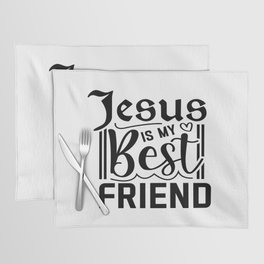 Jesus Is My Best Friend Placemat