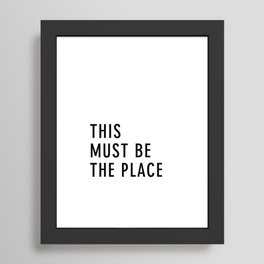 This must be the Place Framed Art Print | Quote, People, Inspirational, Retro, Black And White, Feel, Vintage, Live, Typography, Lettering 