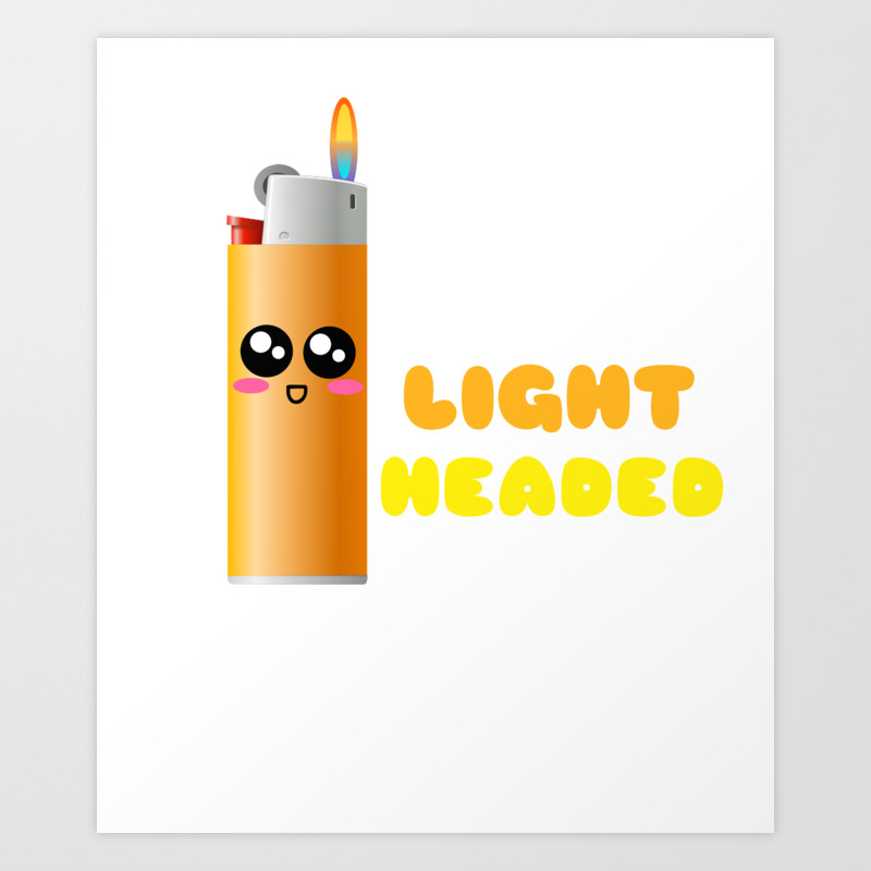 I M Feeling Light Headed Cute Lighter Pun Art Print By Dogboo Society6