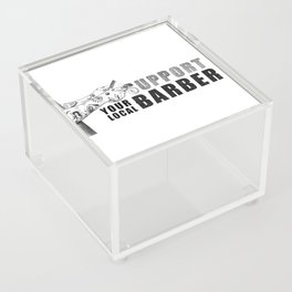 support your local BARBER Acrylic Box