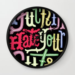 The reason i'm never calling you again or either coming to your house. Wall Clock