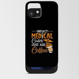 Medical Coder Just Add Coffee Coding Programmer iPhone Card Case