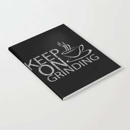 Keep on grinding Notebook