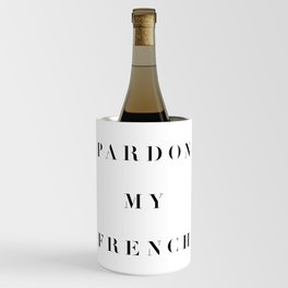 Pardon my French Wine Chiller