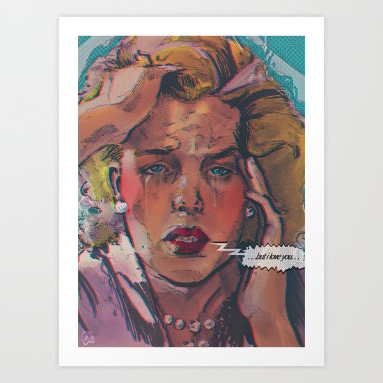 ... but i love you ... Art Print