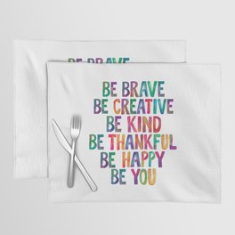 BE BRAVE BE CREATIVE BE KIND BE THANKFUL BE HAPPY BE YOU rainbow watercolor Placemat